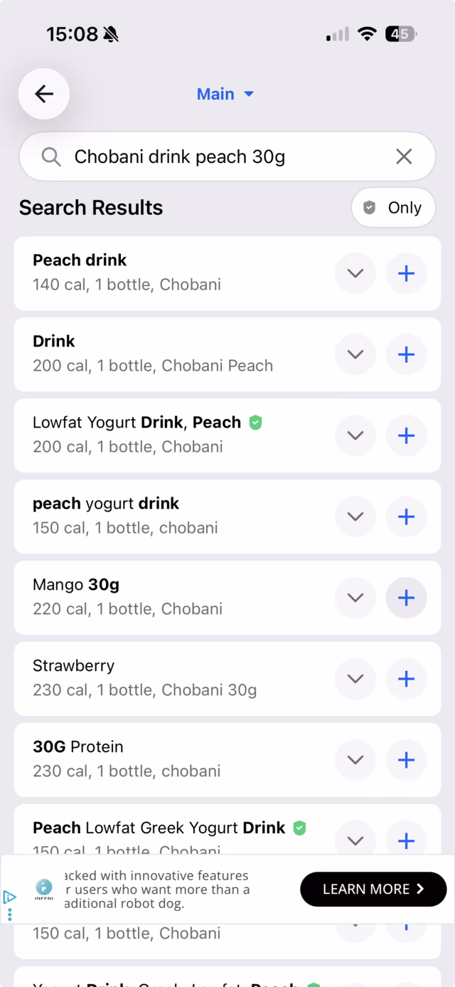 MyFitnessPal search results for "Chobani drink peach 30g": nine near-identical entries listing 140, 200, 200, 150, 220, 230, 230, 150 and 150 calories per bottle, with an ad for a robot dog covering one row and its add button.